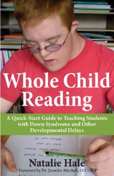 Paperback Whole Child Reading: A Quick-Start to Teaching Students with Down Syndrome and Other Developmental Delays Book