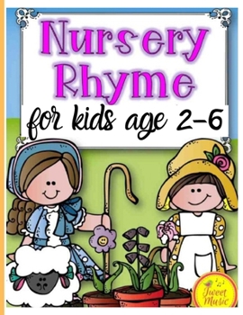 Paperback Nursery Rhymes for kids age 2-6: Perfect Interactive and Educational Gift for Baby, Toddler 1-3 and 2-4 Year Old Girl and Boy Book