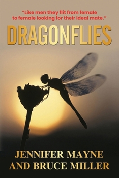 Paperback Dragonflies: A Novel Based on What Men Think of Women Book