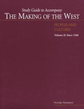 Paperback Study Guide to Accompany The Making of the West: Peoples and Cultures, Volume II: Since 1560 Book