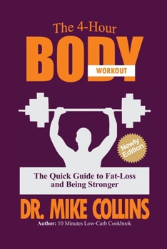 Paperback The 4-Hour Body Workout: The Quick Guide to Fat-Loss and Being Stronger Book