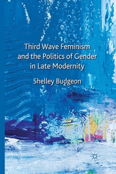 Paperback Third Wave Feminism and the Politics of Gender in Late Modernity Book