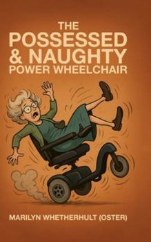 Hardcover THE POSSESSED & NAUGHTY POWER WHEELCHAIR Book