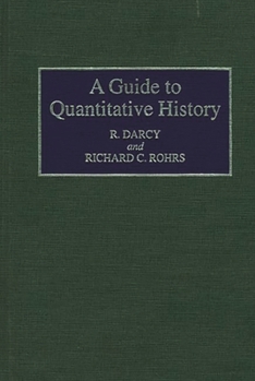 Hardcover A Guide to Quantitative History Book