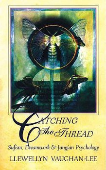 Paperback Catching the Thread: Sufism, Dreamwork, and Jungian Psychology Book