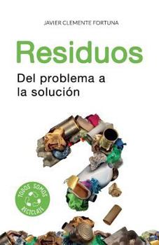 Paperback Residuos: Del problema a la solución [Spanish] Book