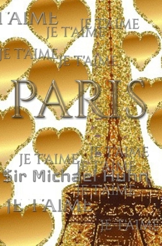 Hardcover je t'aime gold glitter eiffel Tower creative blank journal sir Michael designer edition: Paris gold eiffel Tower creative blank journal Book
