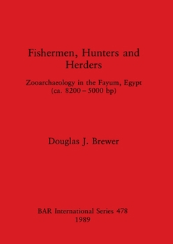 Paperback Fishermen, Hunters and Herders: Zooarchaeology in the Fayum, Egypt (ea. 8200- 5000 bp) Book