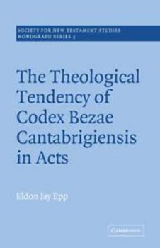 Hardcover The Theological Tendency of Codex Bezae Cantebrigiensis in Acts Book