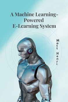 Paperback A Machine Learning-Powered E-Learning System [Large Print] Book