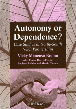 Paperback Autonomy or Dependence?: Case Studies of North-South Ngo Partnerships Book