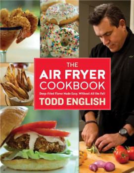 Hardcover The Air Fryer Cookbook: Deep-Fried Flavor Made Easy, Without All the Fat! Book