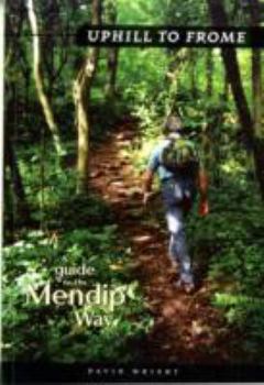 Uphill to Frome: A Guide to the Mendip Way