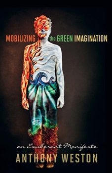 Paperback Mobilizing the Green Imagination: An Exuberant Manifesto Book