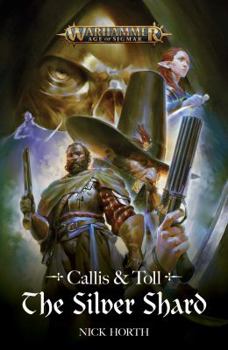 Callis and Toll: The Silver Shard - Book  of the Warhammer Age of Sigmar