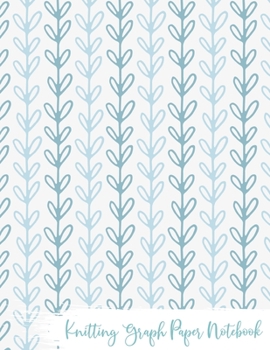 Knitting Graph Paper Notebook: Knitter's Paper 4:5 Ratio - Bows