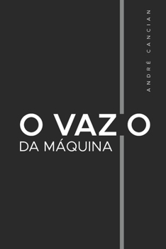 Paperback O Vazio da Máquina: Niilismo e outros abismos [Portuguese] Book