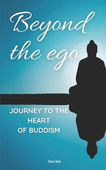 Paperback Beyond the Ego: Journey to the Heart of Buddism Book