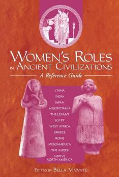 Paperback Women's Roles in Ancient Civilizations: A Reference Guide Book
