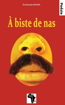 Paperback A biste de nas: Poésie [French] Book