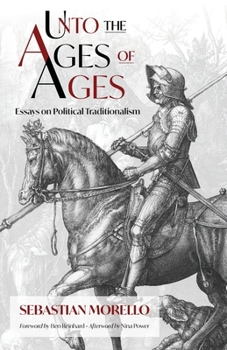 Paperback Unto the Ages of Ages: Essays on Political Traditionalism Book