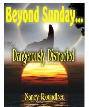Paperback Beyond Sunday... Dangerously Distracted Book