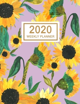 2020 Weekly Planner: January 2020 to December 2020 Weekly and Monthly Planner with One Year Daily Agenda Calendar, 12 Month Sunflowers Pink Organizer ... Quotes, Holidays, Notes & Vision Board