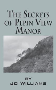 The Secrets of Pepin View Manor