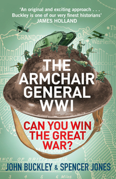 Hardcover The Armchair General World War One: Can You Win the Great War? Book