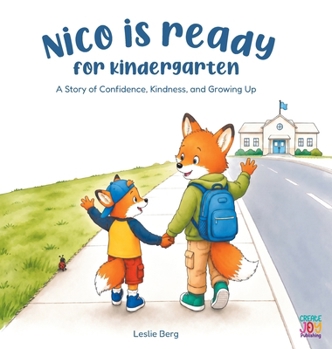 Nico Is Ready for Kindergarten: A Story of Confidence, Kindness, and Growing Up