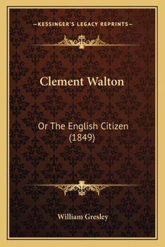 Paperback Clement Walton: Or The English Citizen (1849) Book