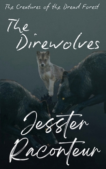 Paperback The Direwolves: The Creatures of the Dread Forest Book