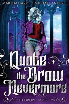 Quote The Drow Nevermore - Book #2 of the Goth Drow