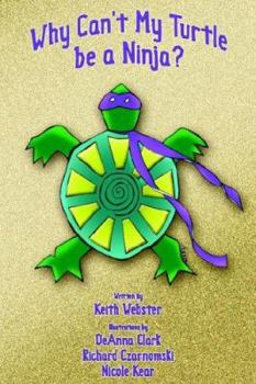 Paperback Why Can't My Turtle Be a Ninja? Book