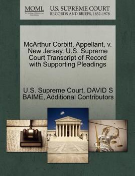 Paperback McArthur Corbitt, Appellant, V. New Jersey. U.S. Supreme Court Transcript of Record with Supporting Pleadings Book