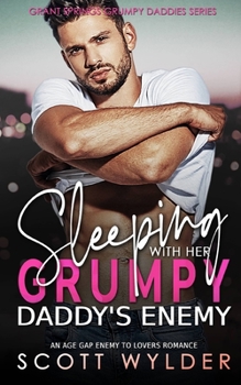 Paperback Sleeping with Her Grumpy Daddy's Enemy: An Age Gap Enemy to Lovers Romance Book