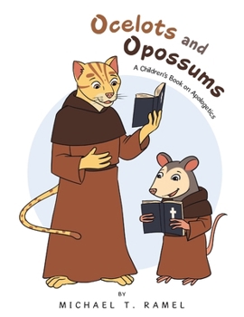 Paperback Ocelots and Opossums: A Children's Book on Apologetics Book