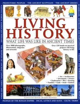 Hardcover Living History: What Life Was Like in Ancient Times Book