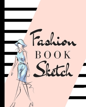 Fashion Sketch Book: Budding Fashion Designer Journal | Fashion Sketchbook Female Figure Template | Design Styles | Build Your Hot Ticket Portfolio | Fashion Enthusiasts | Buying and Merchandising