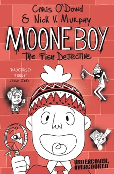 Moone Boy: The Fish Detective - Book #2 of the Moone Boy