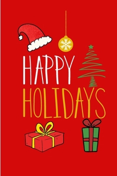 HAPPY HOLIDAY JOURNAL NOTEBOOK WRITING DRAWING 100 BLANK PAGES OF HOLIDAY FUN KIDS WOMAN MEN FAMILY