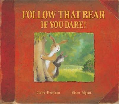 Follow That Bear If You Dare