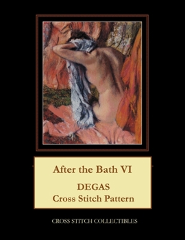 Paperback After the Bath VI: Degas Cross Stitch Pattern Book