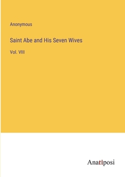Paperback Saint Abe and His Seven Wives: Vol. VIII Book