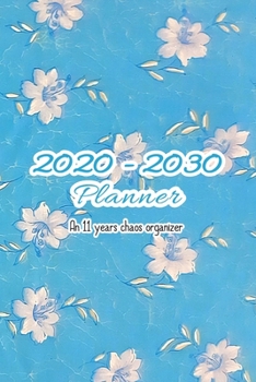 Paperback 2020 - 2030 Planner: An 11 years chaos organizer Book