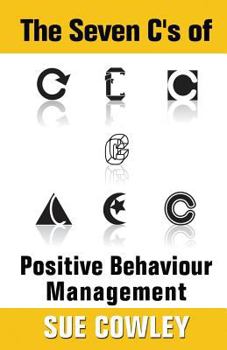 Paperback The Seven C's of Positive Behaviour Management Book