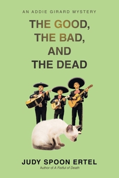 Paperback The Good, The Bad, And The Dead Book