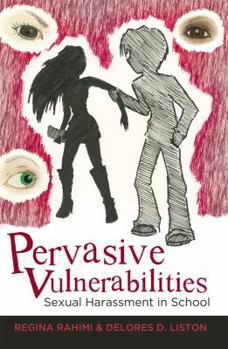 Paperback Pervasive Vulnerabilities: Sexual Harassment in School Book