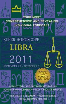 Paperback Super Horoscope Libra 2011: September 23-October 22 Book
