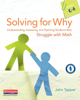 Paperback Solving for Why: Understanding, Assessing, and Teaching Students Who Struggle with Math Book